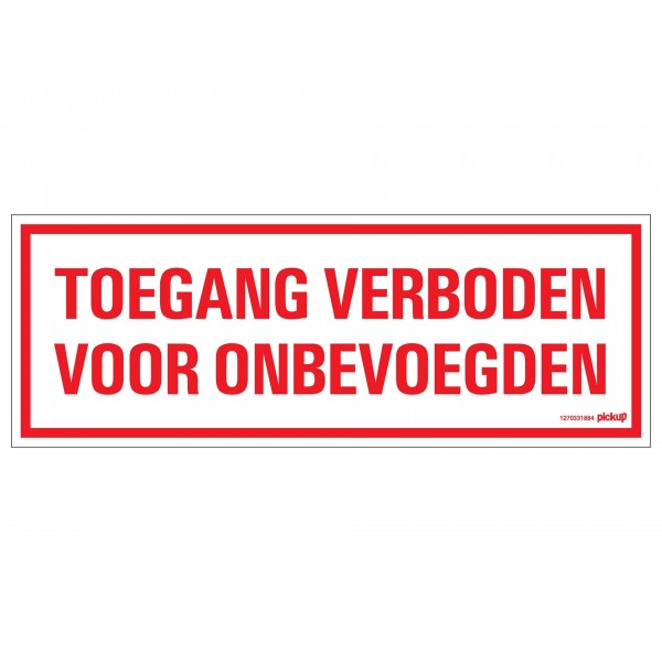 Pickup Verboden Voor Onbevoegden Bord X Mm